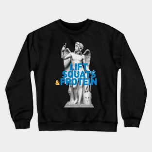 Lift, Squats & Protein Crewneck Sweatshirt